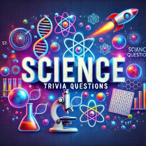 Science Trivia Questions