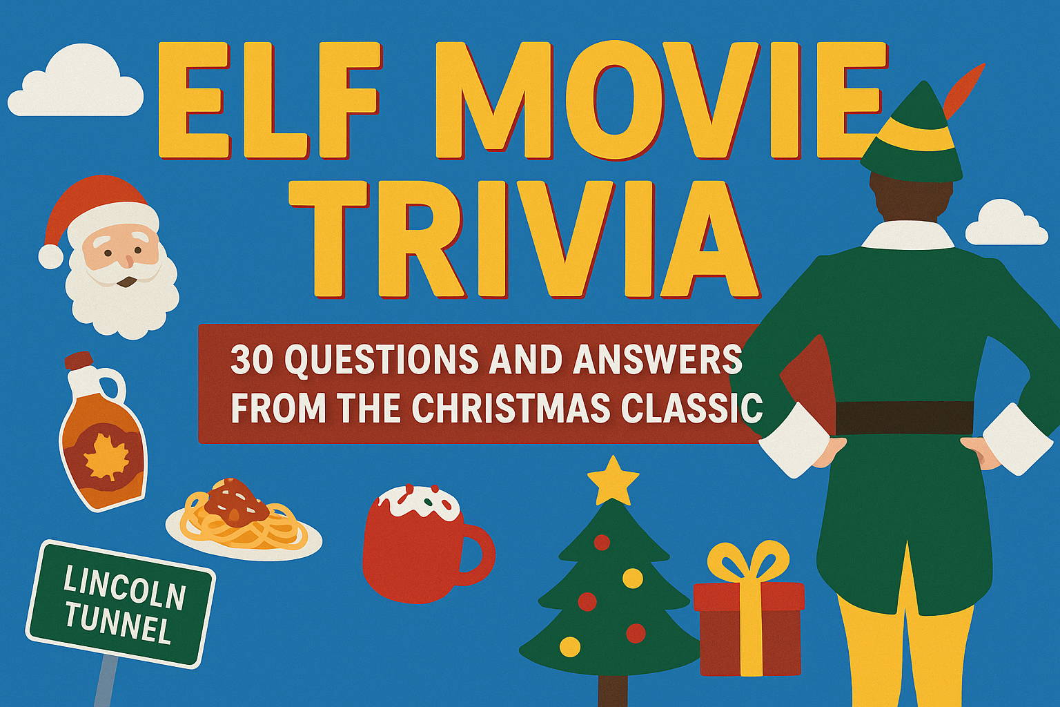 Elf Movie Trivia: 50+ Questions for Fans of Buddy the Elf